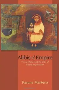 Alibis of Empire: Henry Maine and the Ends of Liberal Imperialism [Repost]