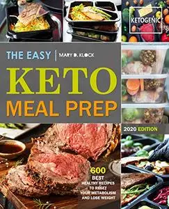 The Easy Keto Meal Prep: 600 Best Healthy Recipes to Reset Your Metabolism and Lose Weight