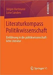 Literaturkompass Politikwissenschaft: Einführung in die politikwissenschaftliche Literatur
