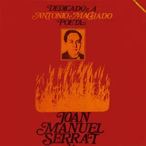 Joan Manuel Serrat – Dedicado a Antonio Machado, poeta (1987)