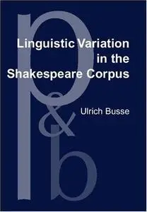 Linguistic Variation in the Shakespeare Corpus: Morpho-Syntactic Variability of Second Person Pronouns