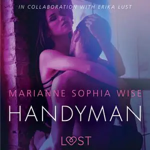 «Handyman - Sexy erotica» by Marianne Sophia Wise