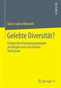 Gelebte Diversität?: Erfolgreiche Umsetzungsstrategien am Beispiel einer technischen Hochschule