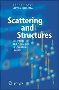 Scattering and Structures: Essentials and Analogies in Quantum Physics 