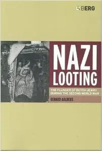 Nazi Looting: The Plunder of Dutch Jewry During the Second World War (Repost)