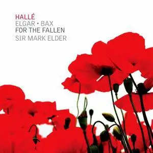 Edward Elgar & Arnold Bax - For The Fallen - Hallé Orchestra, Sir Mark Elder (2017) {Digital Download CDHLL7544}