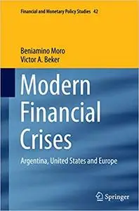 Modern Financial Crises: Argentina, United States and Europe (Repost)