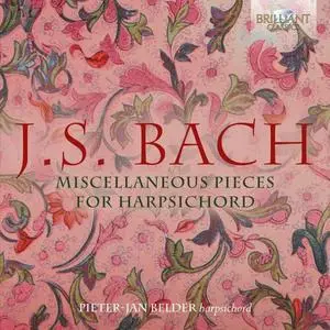 Pieter-Jan Belder - J.S. Bach: Miscellaneous Pieces for Harpsichord (2022)