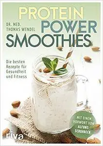 Protein-Power-Smoothies: Die besten Rezepte für Gesundheit und Fitness