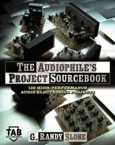 The Audiophile's Project Sourcebook: 80 High-Performance Audio Electronics Projects