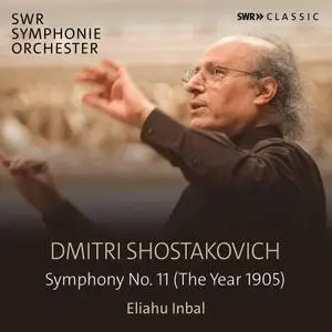SWR Symphonieorchester & Eliahu Inbal - Shostakovich: Symphony No. 11 (The Year 1905) (2021)