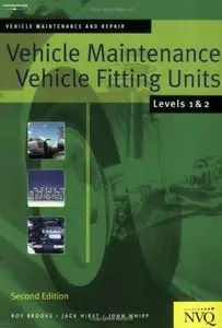 Vehicle Maintenance: Vehicle Fitting Units Levels 1 and 2 (3rd edition) (Repost)