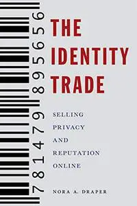 The Identity Trade: Selling Privacy and Reputation Online