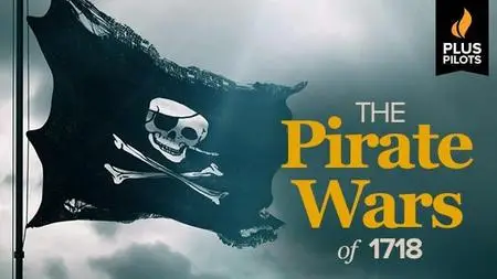 Plus Pilots: The Pirate Wars of 1718