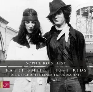 «Just Kids: Die Geschichte einer Freundschaft» by Patti Smith