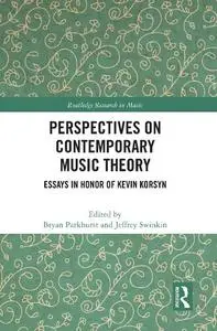 Perspectives on Contemporary Music Theory: Essays in Honor of Kevin Korsyn