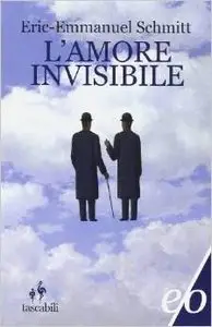 Eric-Emmanuel Schmitt - L'amore invisibile (repost)