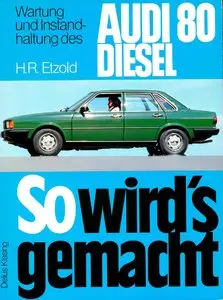So wird's gemacht, Bd.30, Wartung und Instanhaltung des Audi 80 1980 - 1986 (54 PS) DIESEL