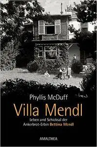 Villa Mendl: Leben und Schicksal der Ankerbrot-Erbin Bettina Mendl