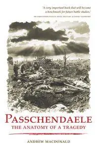 Passchendaele: The Anatomy of a Tragedy