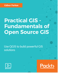 Practical GIS - Fundamentals of Open Source GIS