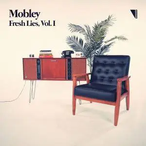 Mobley - Fresh Lies, Vol. I (2018)