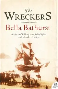 Bella Bathurst - The Wreckers: A Story of Killing Seas, False Lights and Plundered Ships
