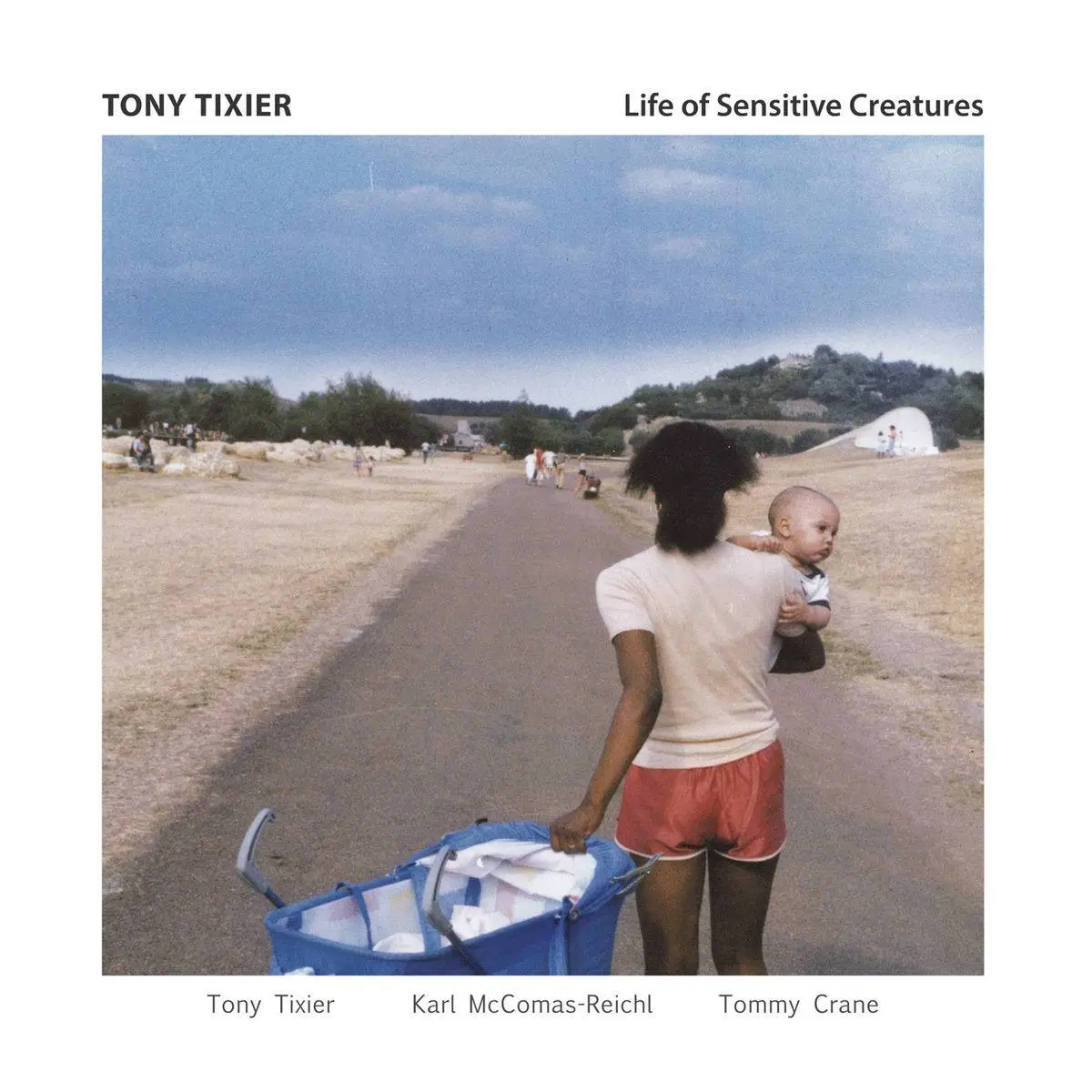 Tony Tixier - Life of Sensitive Creatures (2017)