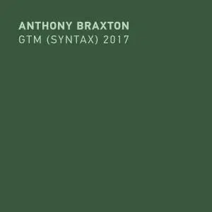 Anthony Braxton - GTM (Syntax) 2017 (12CD) (2019)