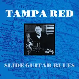 Tampa Red - Slide Guitar Blues (2021) [Official Digital Download]