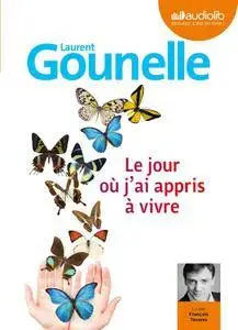 Laurent Gounelle, "Le jour où j'ai appris à vivre"