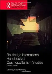 Routledge International Handbook of Cosmopolitanism Studies: 2nd edition  Ed 2