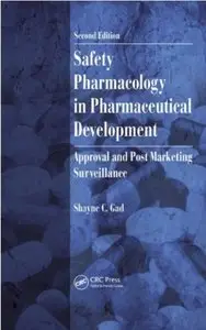 Safety Pharmacology in Pharmaceutical Development: Approval and Post Marketing Surveillance (2nd Edition)