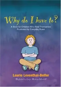 Why Do I Have To?: A Book for Children Who Find Themselves Frustrated (repost)
