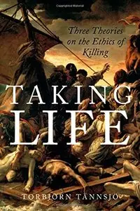 Taking Life: Three Theories on the Ethics of Killing (repost)