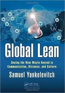 Global Lean: Seeing the New Waste Rooted in Communication, Distance, and Culture