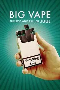 Big Vape: The Rise and Fall of Juul S01E04