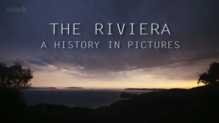 BBC - The Riviera: A History in Pictures (2013)