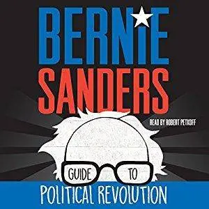 Bernie Sanders Guide to Political Revolution [Audiobook]