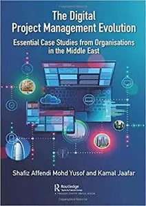 The Digital Project Management Evolution: Essential Case Studies from Organisations in the Middle East