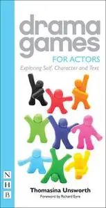 «Drama Games for Actors» by Thomasina Unsworth