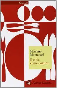 Massimo Montanari, "Il cibo come cultura", 4 edizione