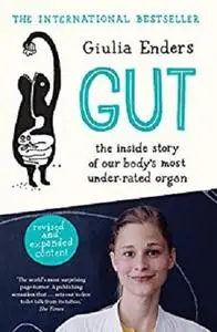 Gut: the inside story of our body’s most under-rated organ