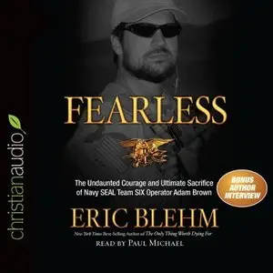 Fearless: The Undaunted Courage and Ultimate Sacrifice of Navy SEAL Team SIX Operator Adam Brown (Audiobook)