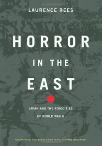 Horror in the East: Japan and the Atrocities of World War II (repost)