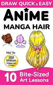 Draw Quick & Easy Anime Manga Hair