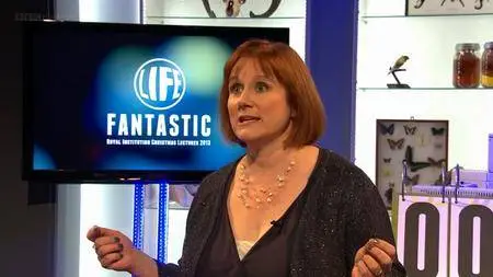 BBC Royal Institution Christmas Lectures - Life Fantastic (2013)