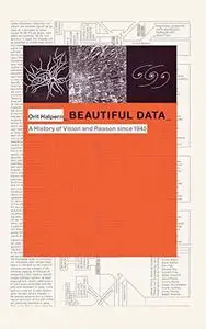 Beautiful Data: A History of Vision and Reason since 1945