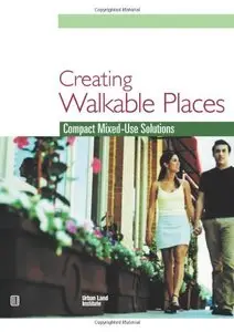 Creating Walkable Places: Compact Mixed-Use Solutions