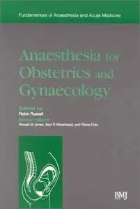 Anaesthesia for Obstetrics and Gynaecology: Fundamentals of Anaesthesia and Acute Medicine by Robin Russell